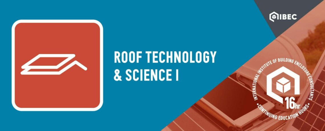 Cours sur la technologie des toits et les sciences I/ Roof Technology and Science I course